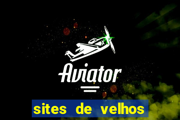 sites de velhos ricos que querem bancar